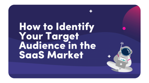 How to identify your target audience in the SaaS market