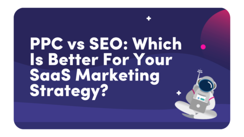 PPC vs SEO Which is Better for your SaaS Marketing strategy