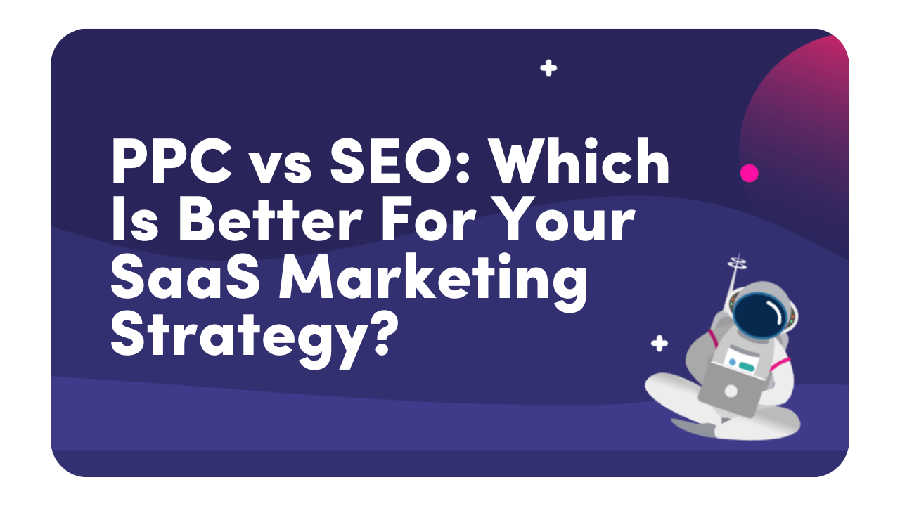 ppc-vs-seo-what-s-better-for-saas-marketing-strategies