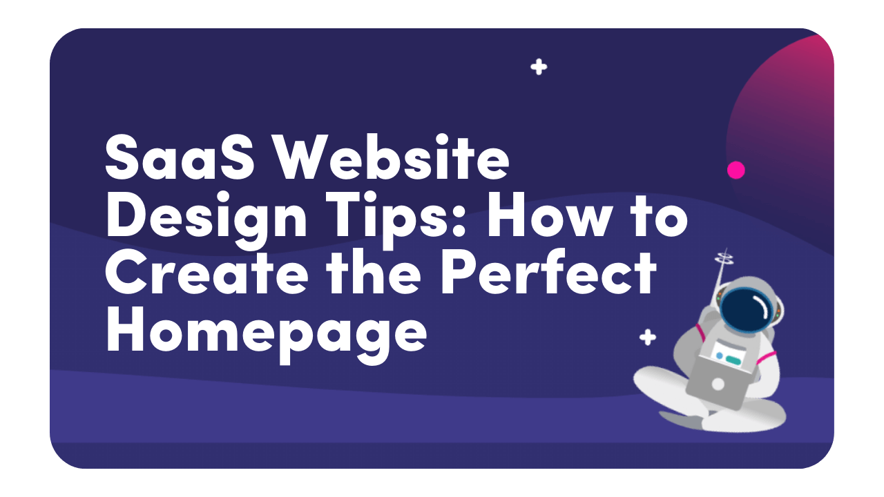 saas-website-design-tips-creating-the-perfect-homepage