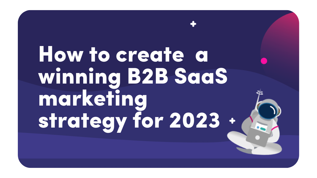 Winning B2B SaaS Marketing Strategy