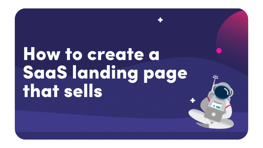 How to Create a SaaS Landing Page That Sells